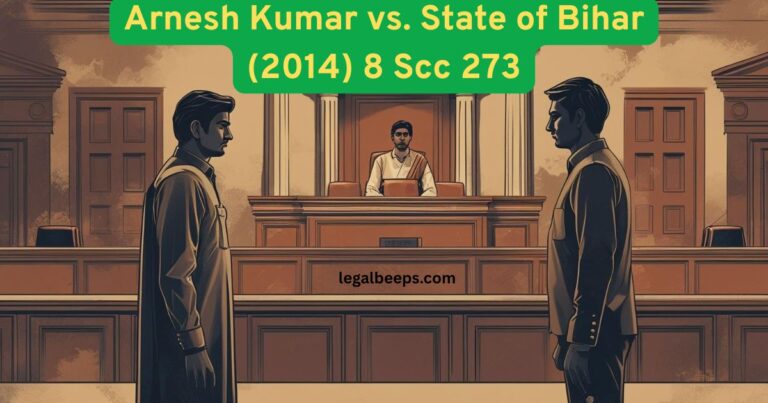 Arnesh Kumar vs. State of Bihar (2014) 8 Scc 273