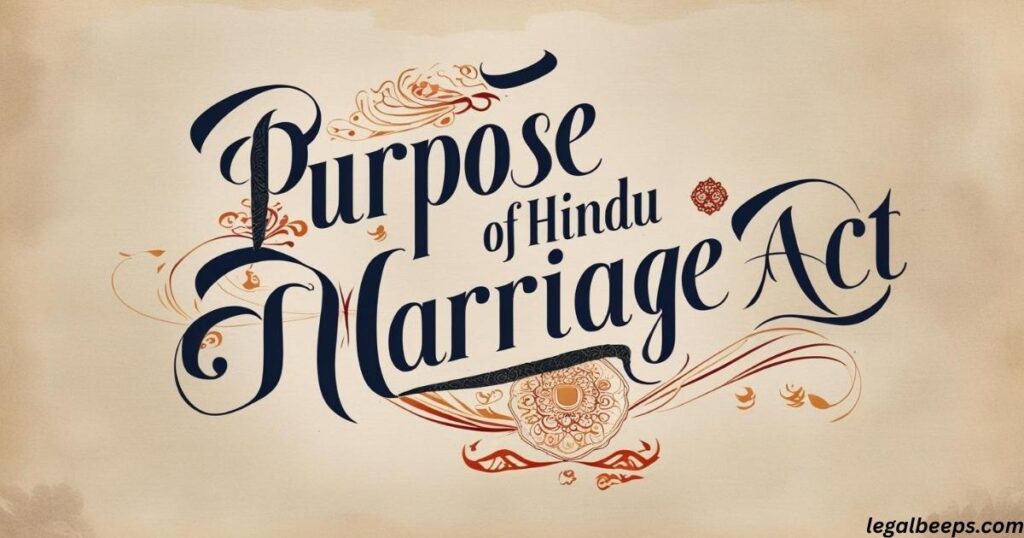 Purpose of Hindu Marriage Act