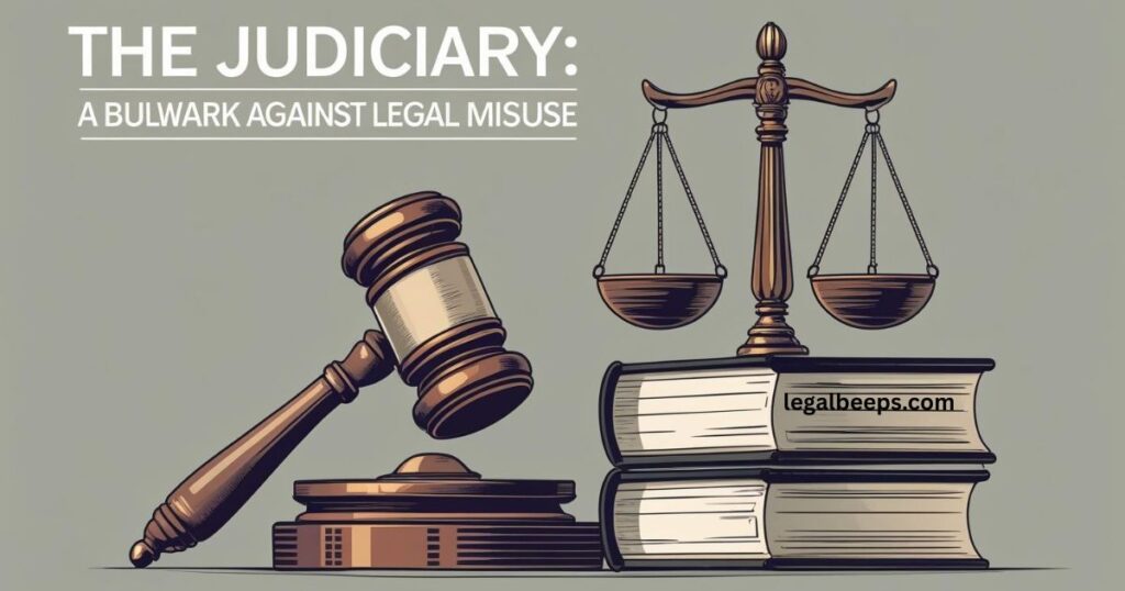 Role of Judiciary in Preventing Misuse of Laws