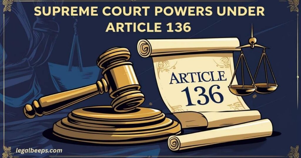 Supreme Court Powers Under Article 136
